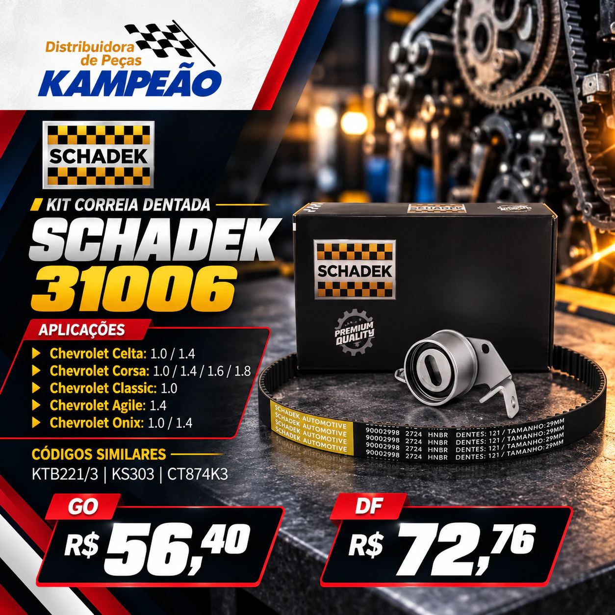 Promoção Kampeão: kit correia dentada Schadek 31006 por R$ 56,40 em GO e R$ 72,76 no DF.
